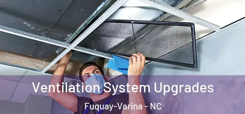  Ventilation System Upgrades Fuquay-Varina - NC